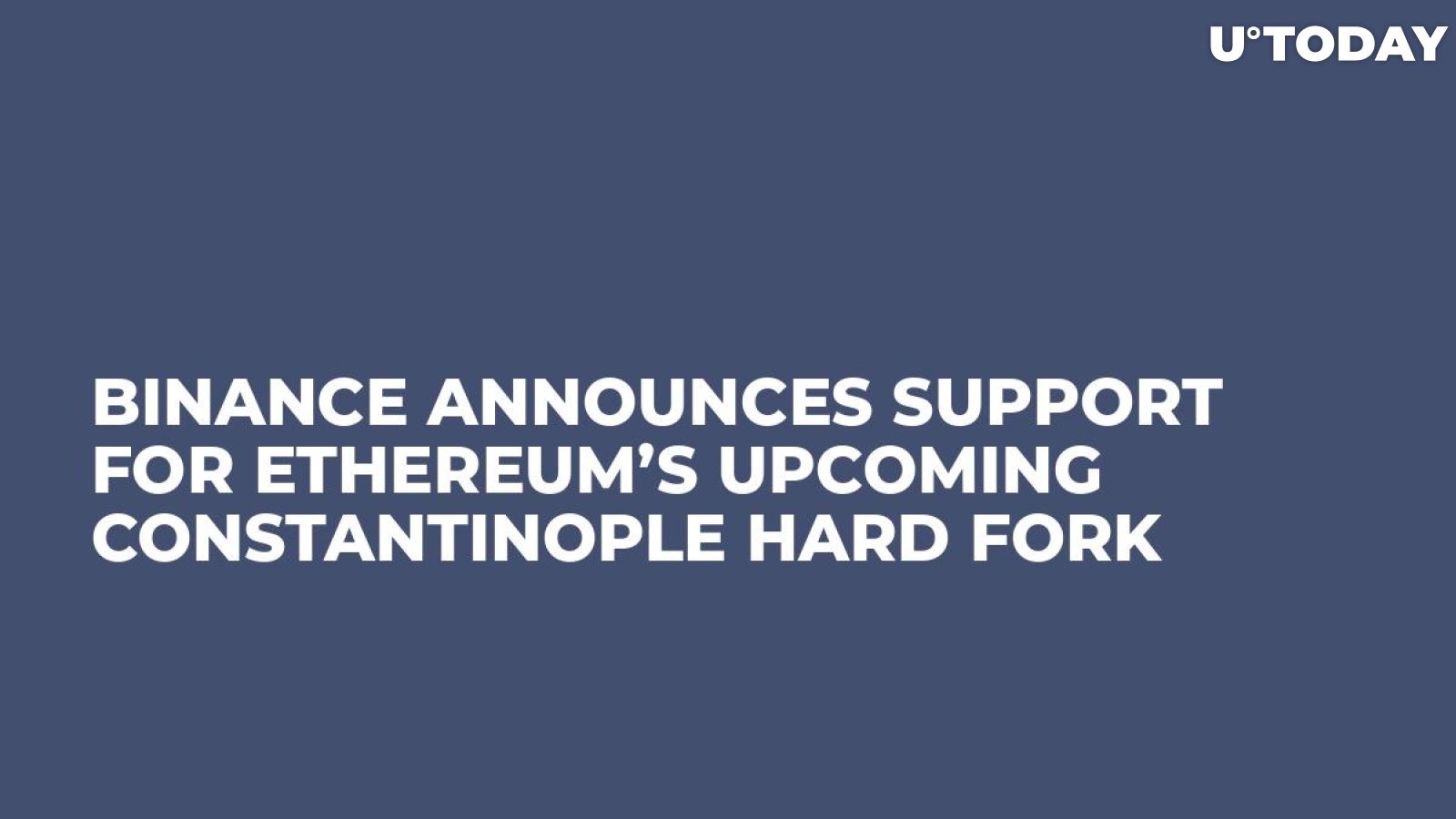 Binance Announces Support for Ethereum’s Upcoming Constantinople Hard Fork