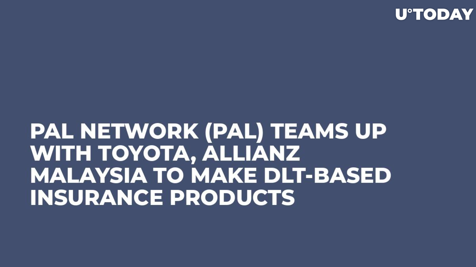 PAL Network (PAL) Teams Up with Toyota, Allianz Malaysia to Make DLT-Based Insurance Products