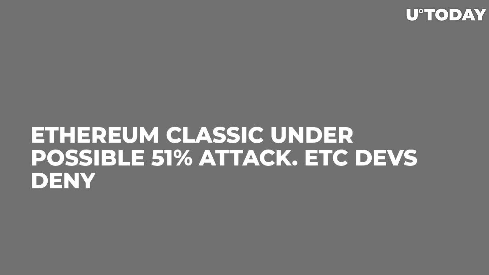 Ethereum Classic Under Possible 51% Attack. ETC Devs Deny