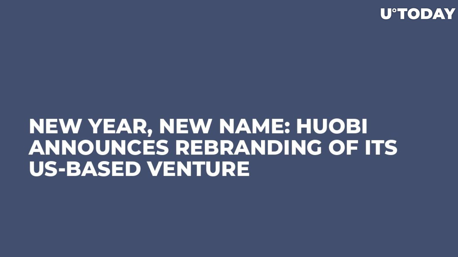 New Year, New Name: Huobi Announces Rebranding of Its US-Based Venture