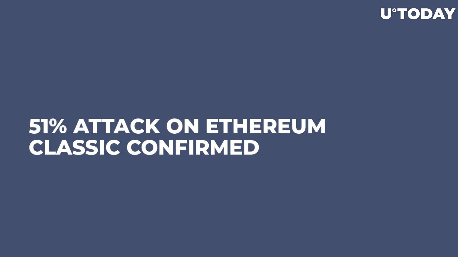 51% Attack on Ethereum Classic Confirmed