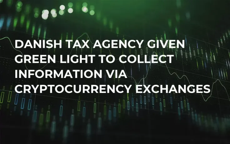 Danish Tax Agency Given Green Light to Collect Information Via Cryptocurrency Exchanges