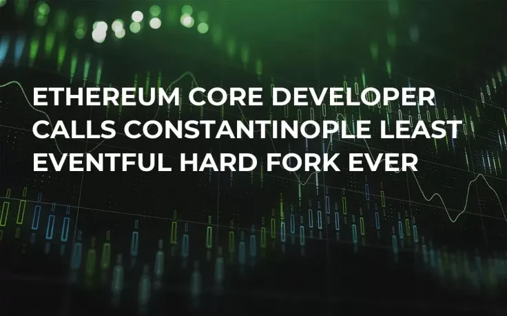 Ethereum Сore Developer Calls Constantinople Least Eventful Hard Fork Ever