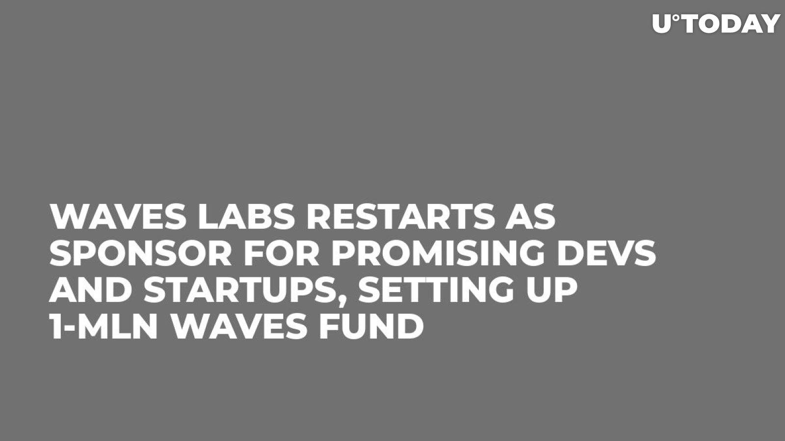 Waves Labs Restarts as Sponsor for Promising Devs and Startups, Setting up 1-mln WAVES Fund