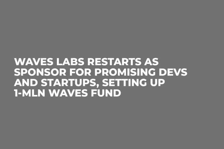 Waves Labs Restarts as Sponsor for Promising Devs and Startups, Setting up 1-mln WAVES Fund