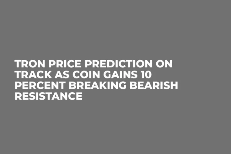 Tron Price Prediction on Track as Coin Gains 10 Percent Breaking Bearish Resistance