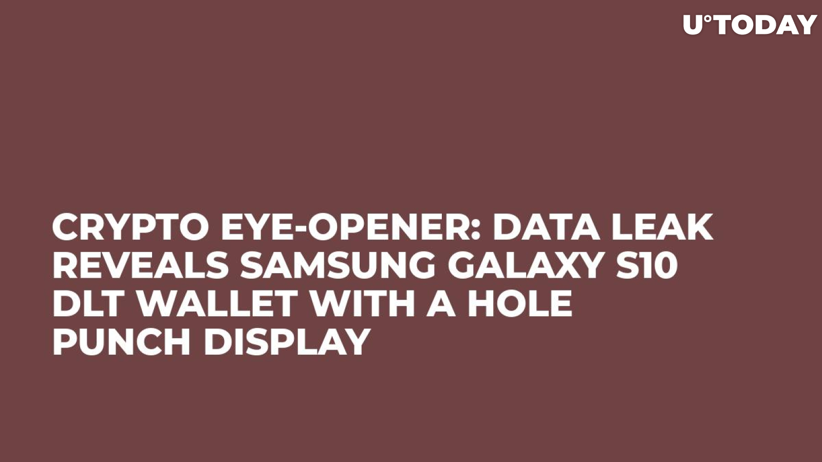 Crypto Eye-Opener: Data Leak Reveals Samsung Galaxy S10 DLT Wallet with a Hole Punch Display