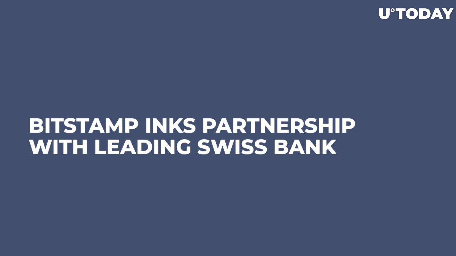 Bitstamp Inks Partnership with Leading Swiss Bank 