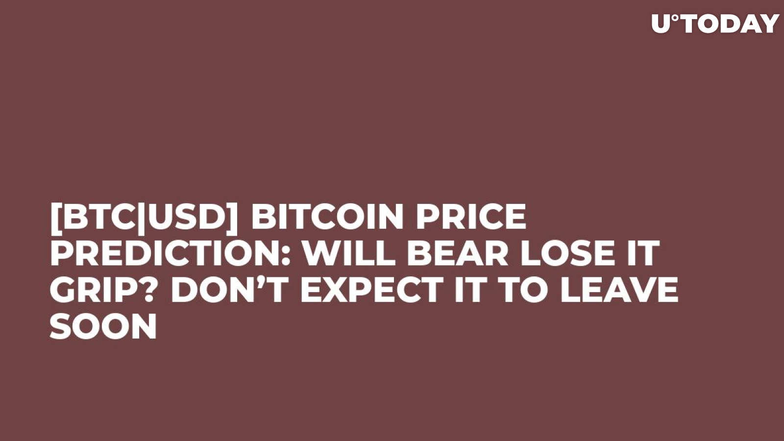 [BTC|USD] Bitcoin Price Prediction: Will Bear Lose It Grip? Don’t Expect It To Leave Soon