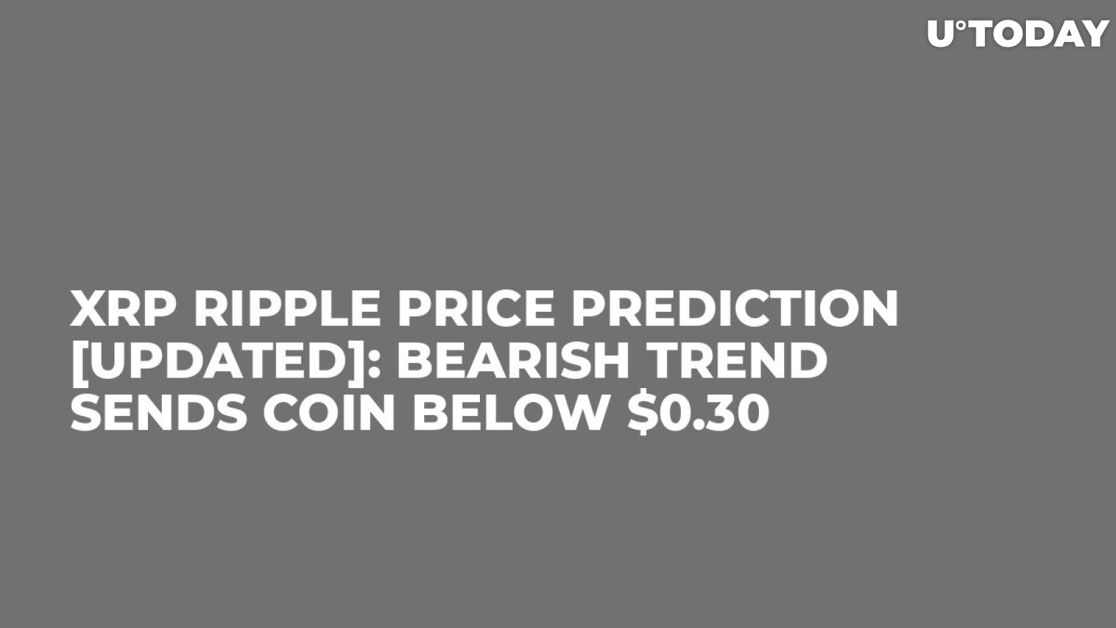 XRP Ripple Price Prediction [Updated]: Bearish Trend Sends Coin below $0.30