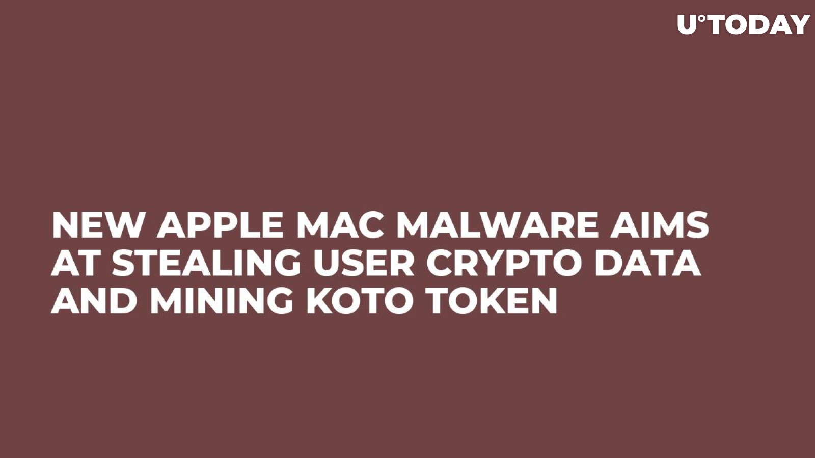 New Apple Mac Malware Aims at Stealing User Crypto Data and Mining Koto Token