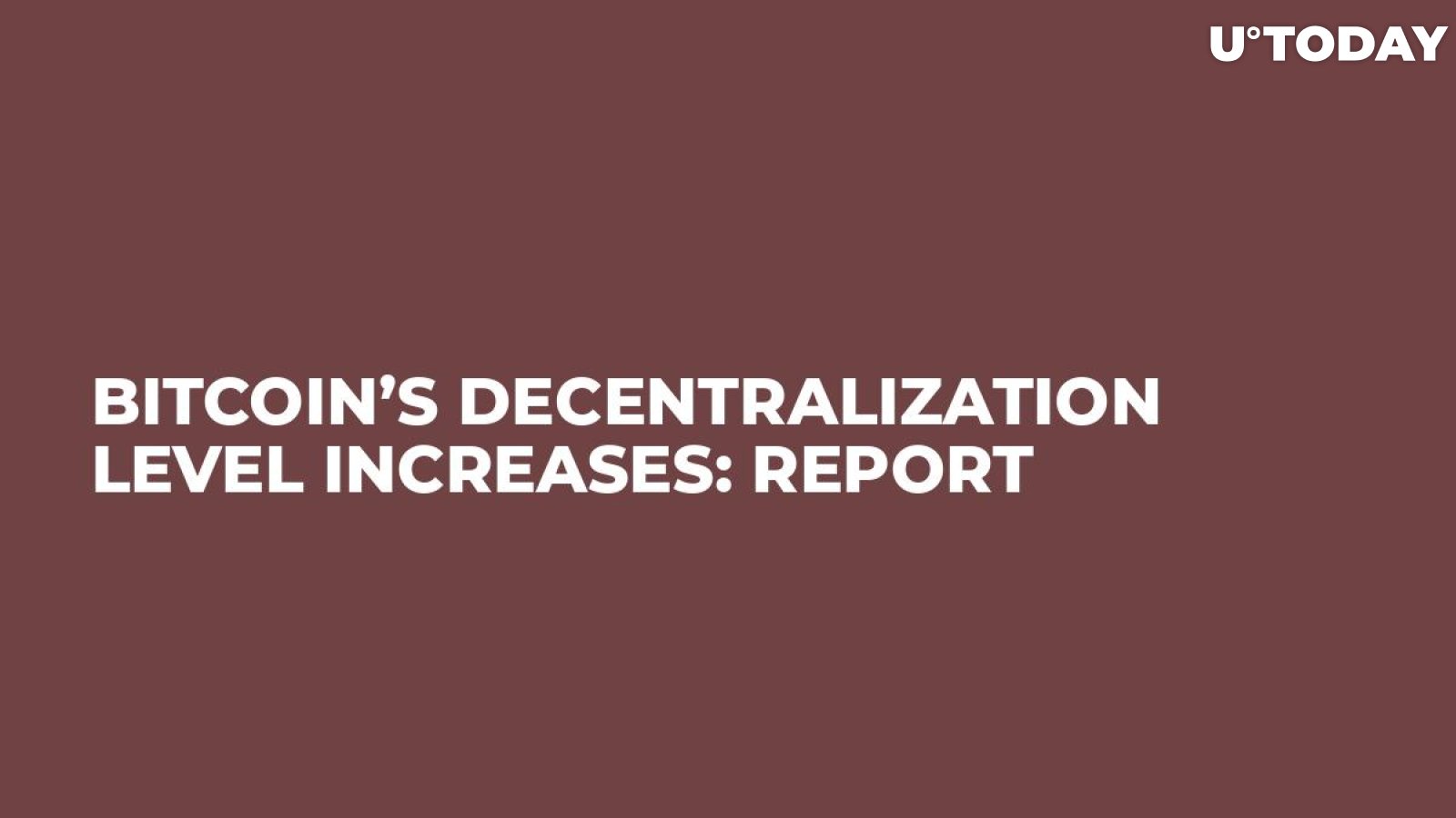 Bitcoin’s Decentralization Level Increases: Report
