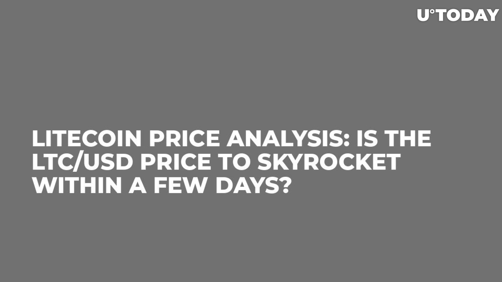 Litecoin Price Analysis: Is the LTC/USD Price to Skyrocket Within a Few Days?