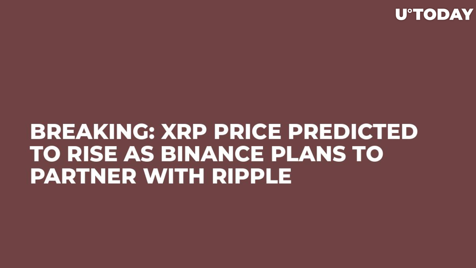 Breaking: XRP Price Predicted to Rise as Binance Plans to Partner with Ripple
