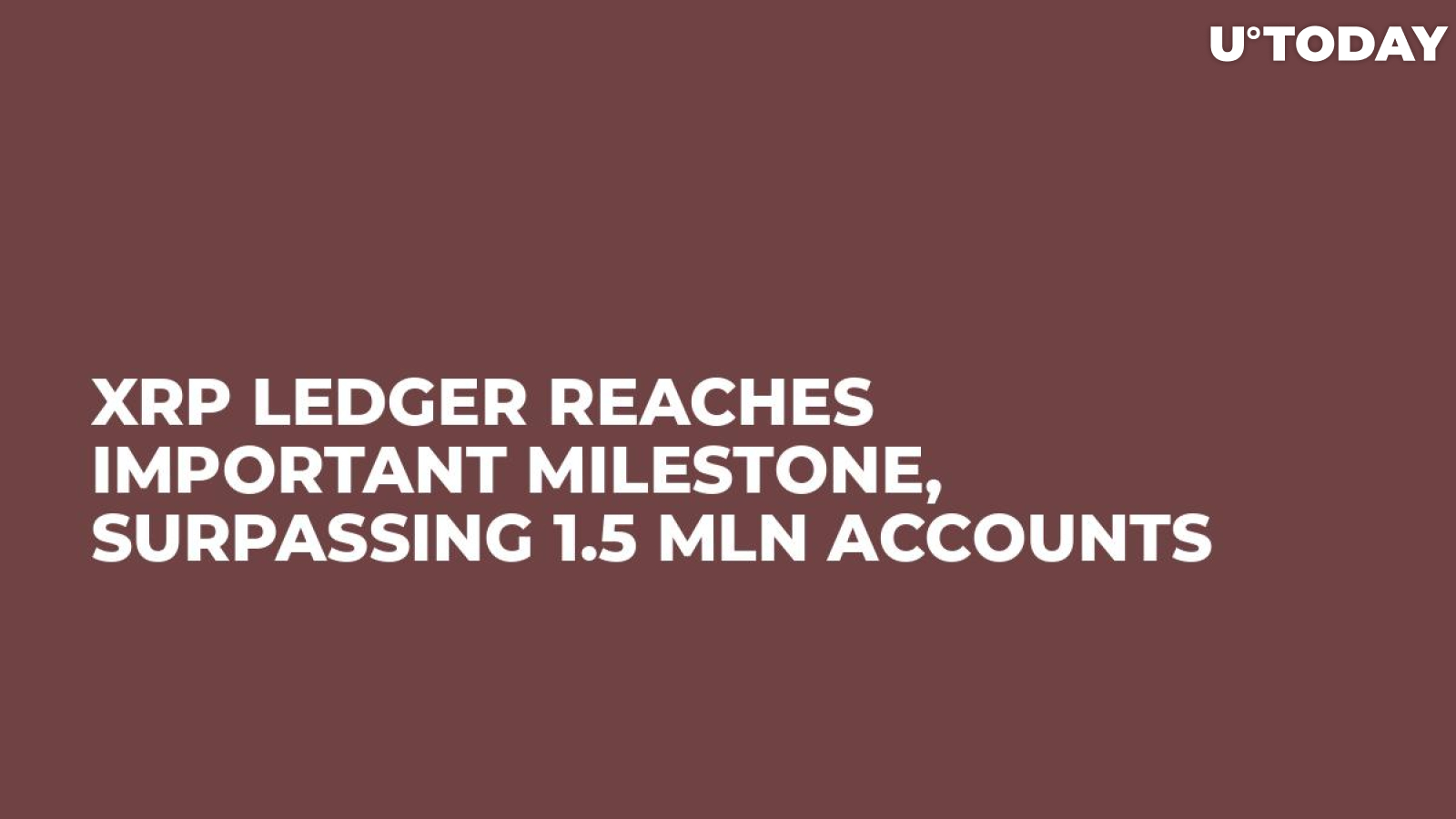 XRP Ledger Reaches Important Milestone, Surpassing 1.5 Mln Accounts