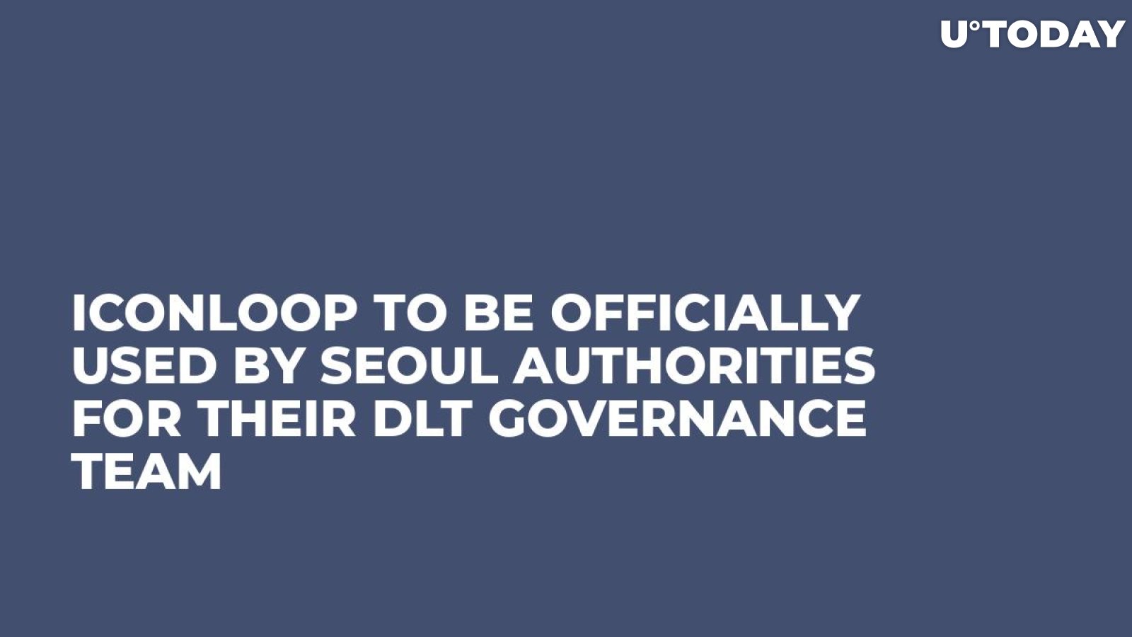 ICONLOOP to Be Officially Used by Seoul Authorities for Their DLT Governance Team