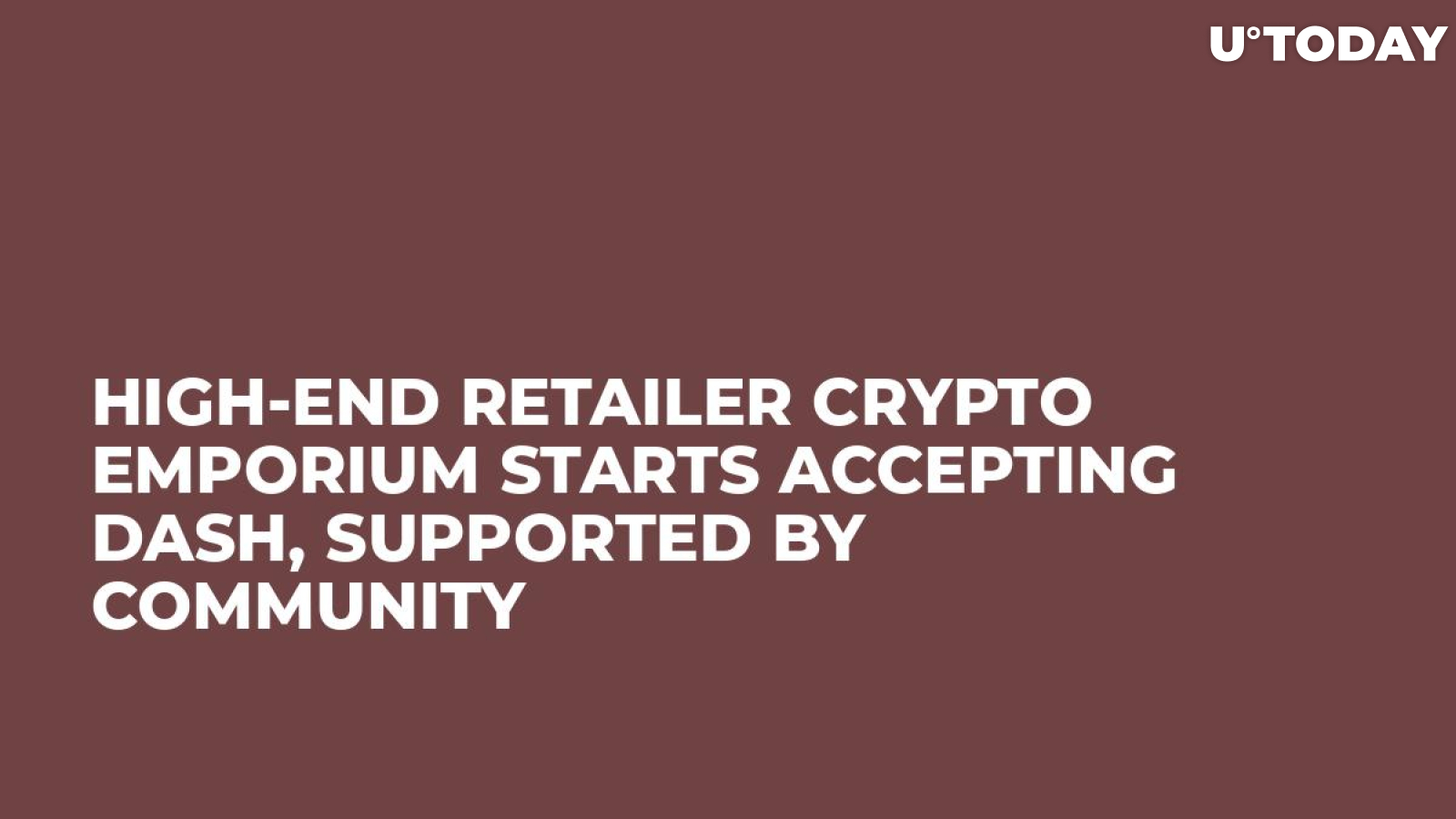 High-End Retailer Crypto Emporium Starts Accepting Dash, Supported by Community