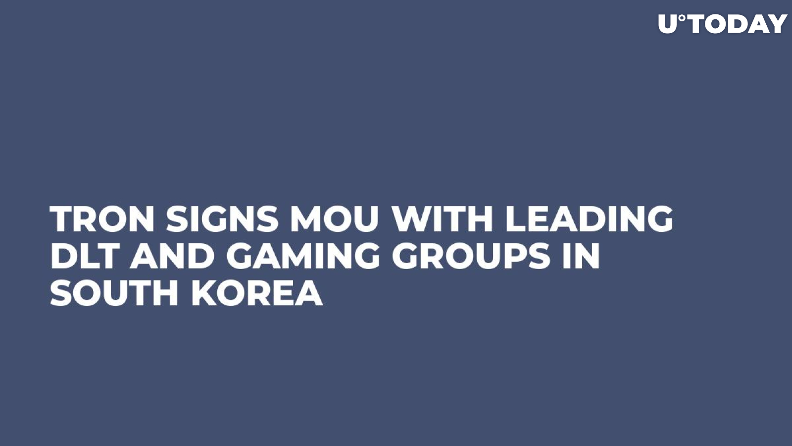 Tron Signs MoU with Leading DLT and Gaming Groups in South Korea