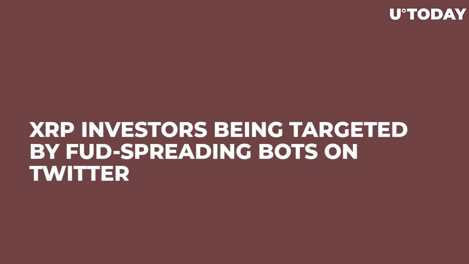XRP Investors Being Targeted by FUD-Spreading Bots on Twitter 