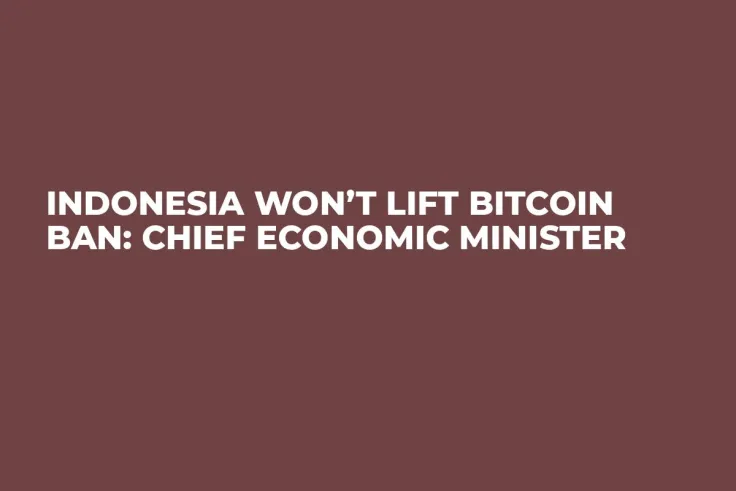 Indonesia Won’t Lift Bitcoin Ban: Chief Economic Minister