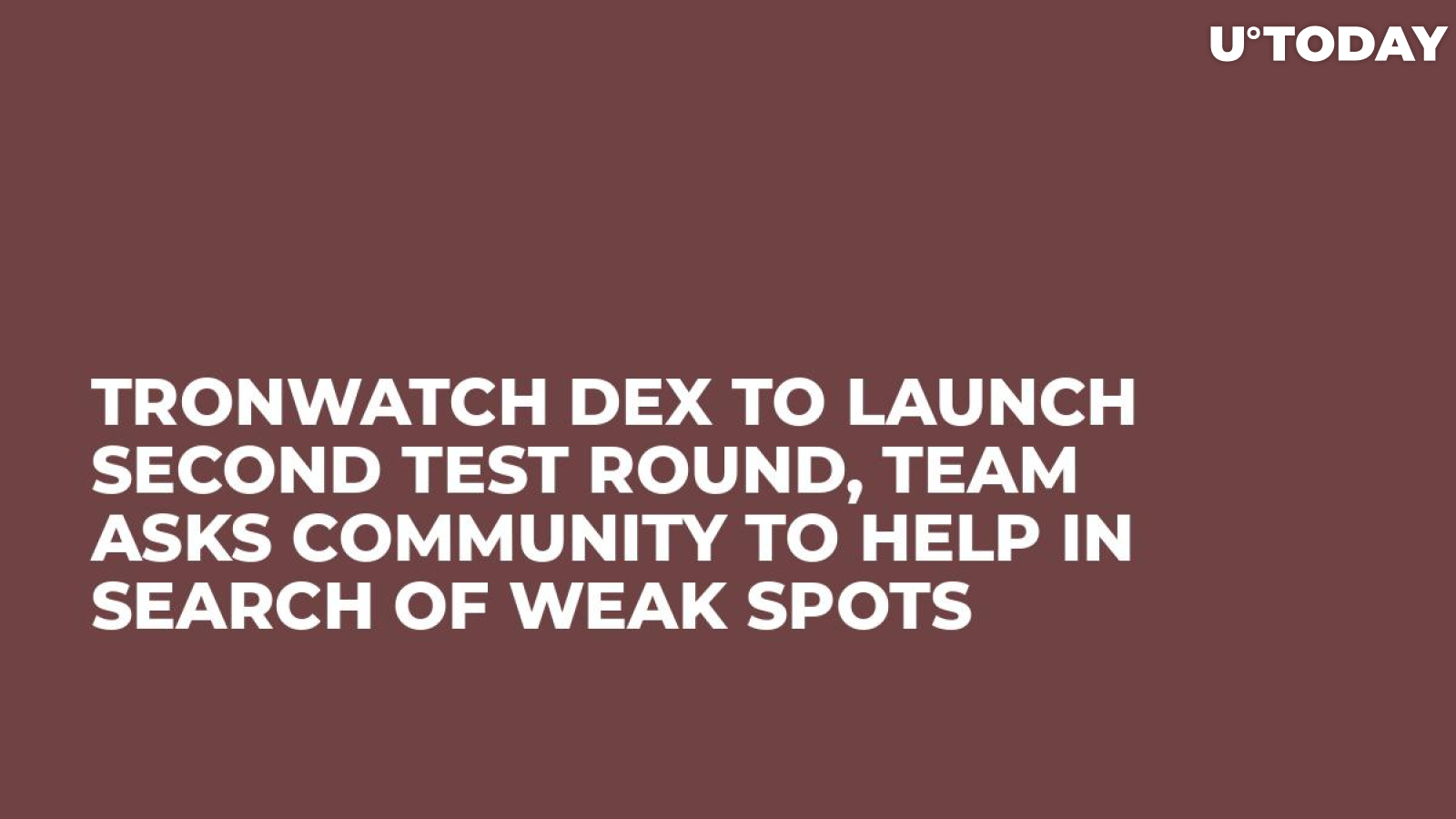 TronWatch DEX to Launch Second Test Round, Team Asks Community to Help in Search of Weak Spots