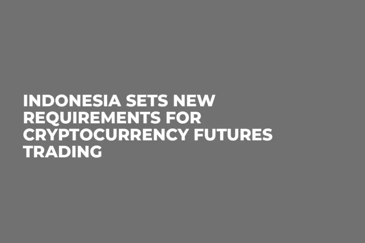 Indonesia Sets New Requirements for Cryptocurrency Futures Trading