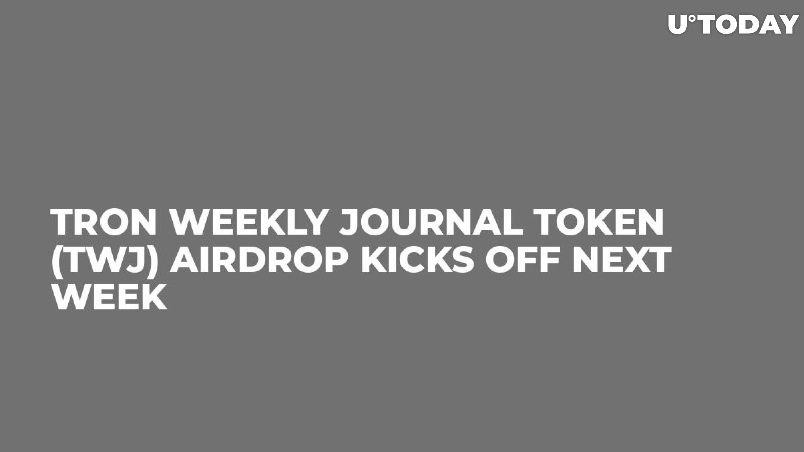 Tron Weekly Journal Token (TWJ) Airdrop Kicks Off Next Week