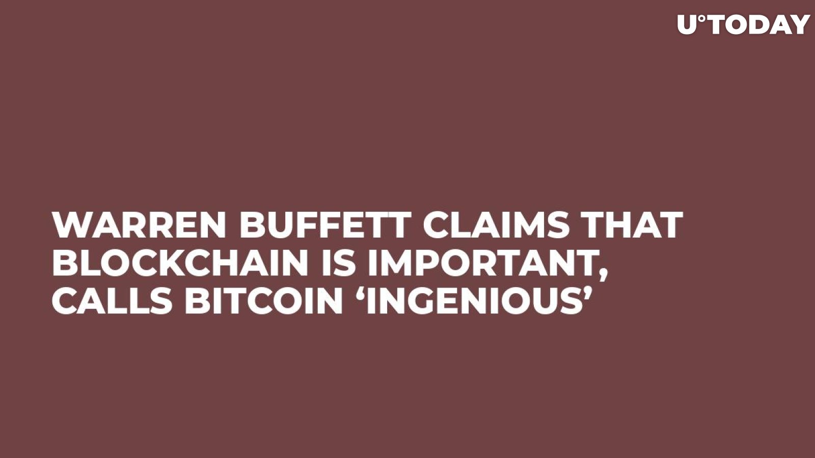 Warren Buffett Claims That Blockchain Is Important, Calls Bitcoin ‘Ingenious’