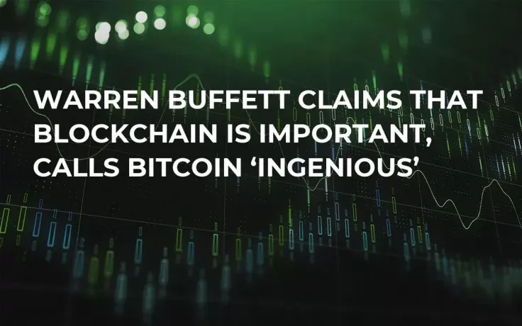 Warren Buffett Claims That Blockchain Is Important, Calls Bitcoin ‘Ingenious’