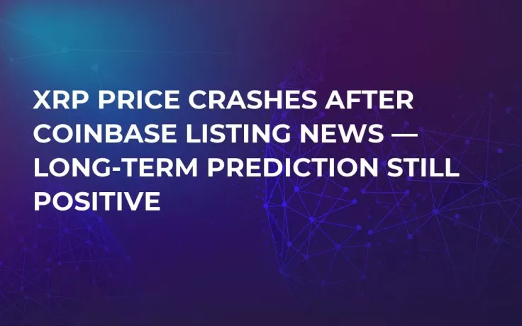 XRP Price Crashes After Coinbase Listing News — Long-Term Prediction Still Positive