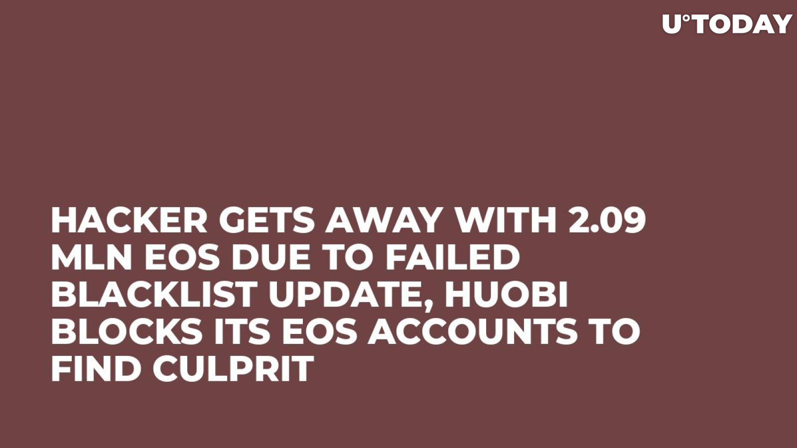 Hacker Gets Away with 2.09 Mln EOS Due to Failed Blacklist Update, Huobi Blocks Its EOS Accounts to Find Culprit