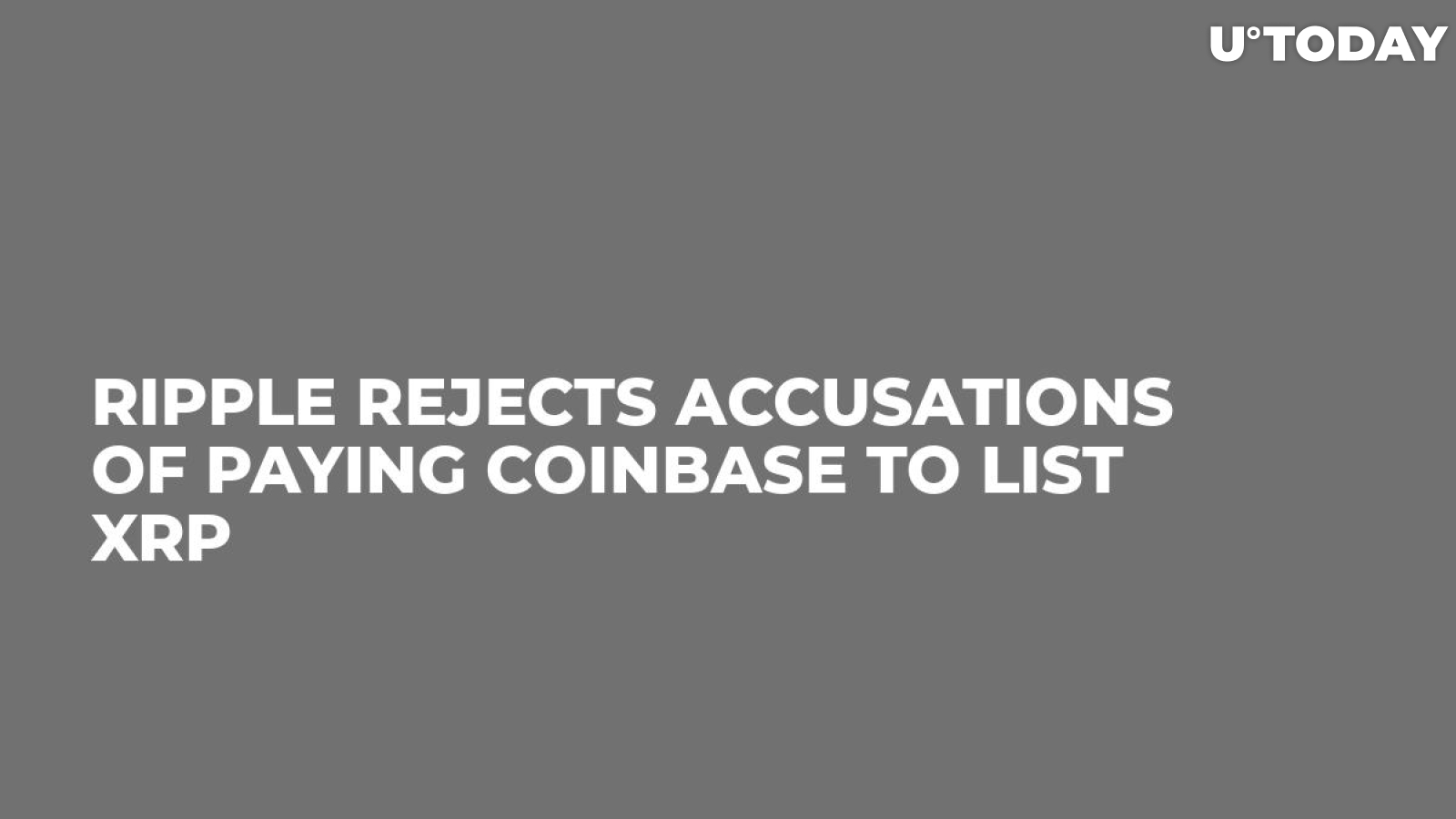 Ripple Rejects Accusations of Paying Coinbase to List XRP