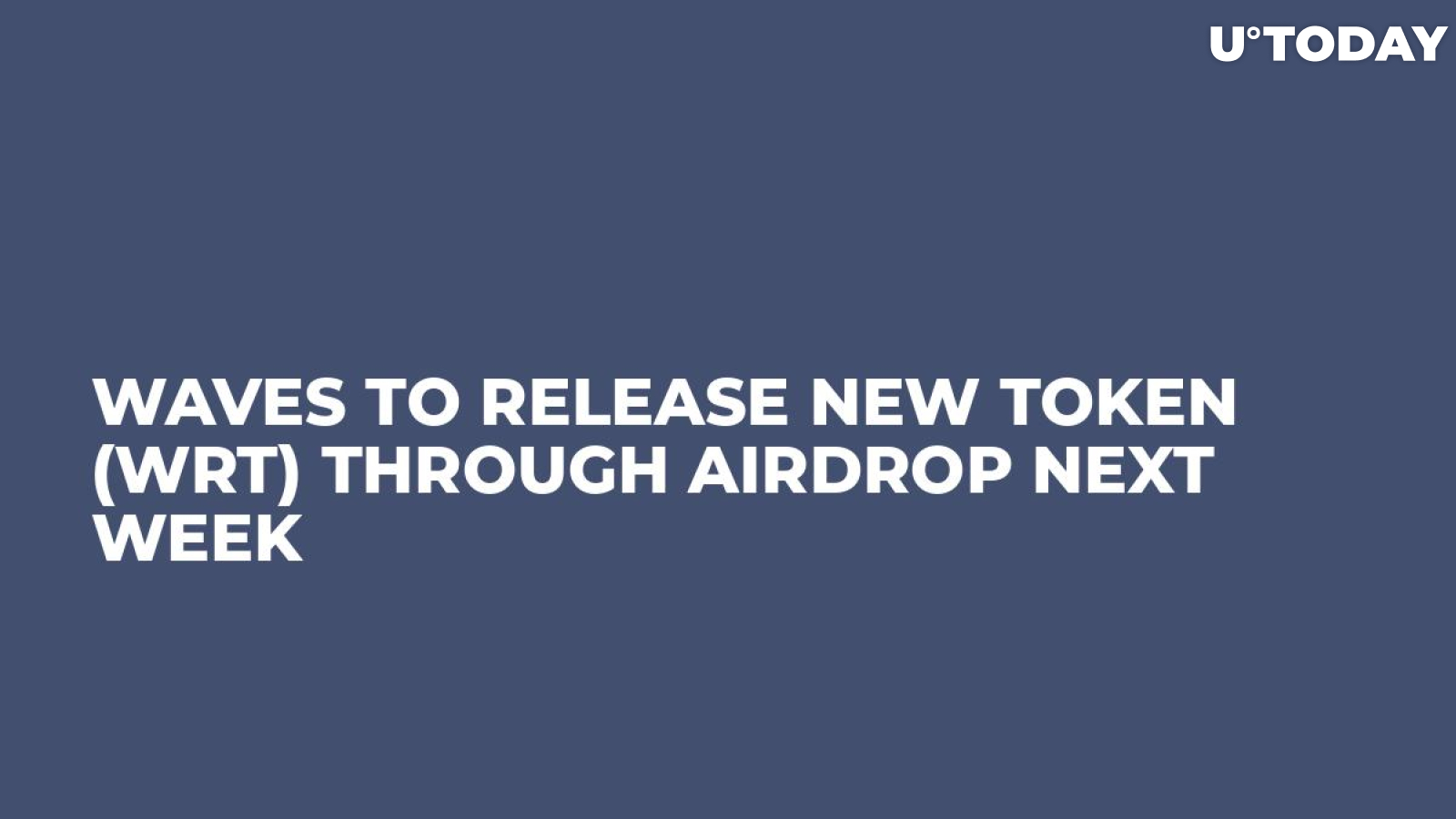 Waves to Release New Token (WRT) Through Airdrop Next Week