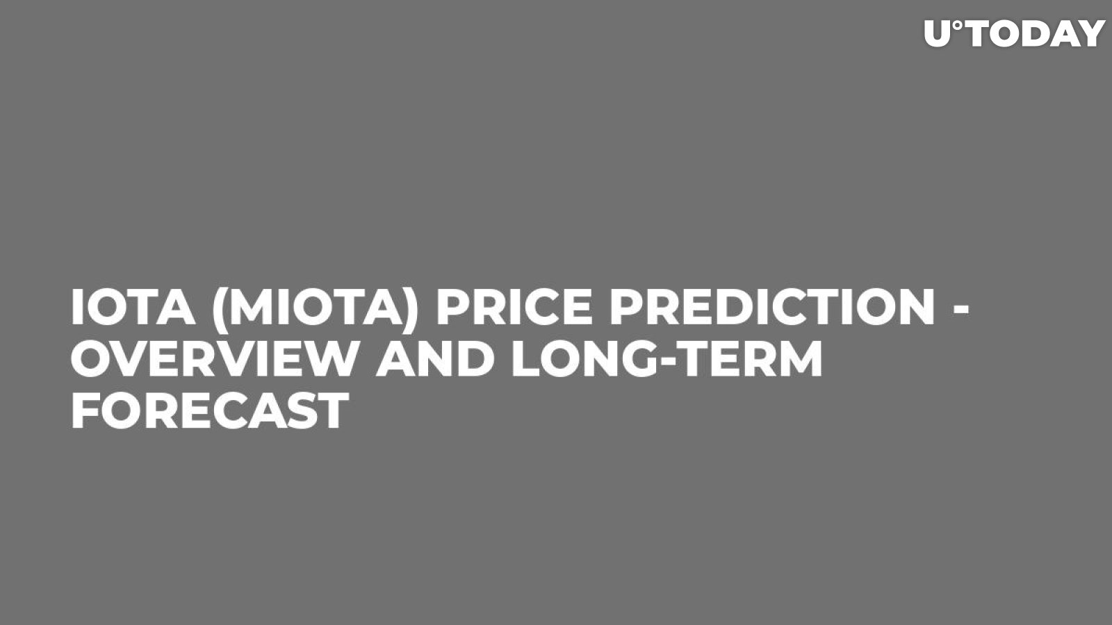 IOTA (MIOTA) Price Prediction - Overview and Long-Term Forecast