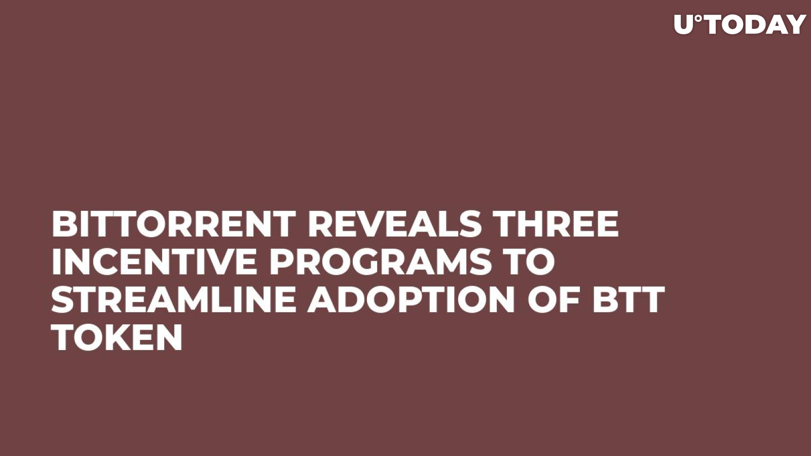 BitTorrent Reveals Three Incentive Programs to Streamline Adoption of BTT Token 