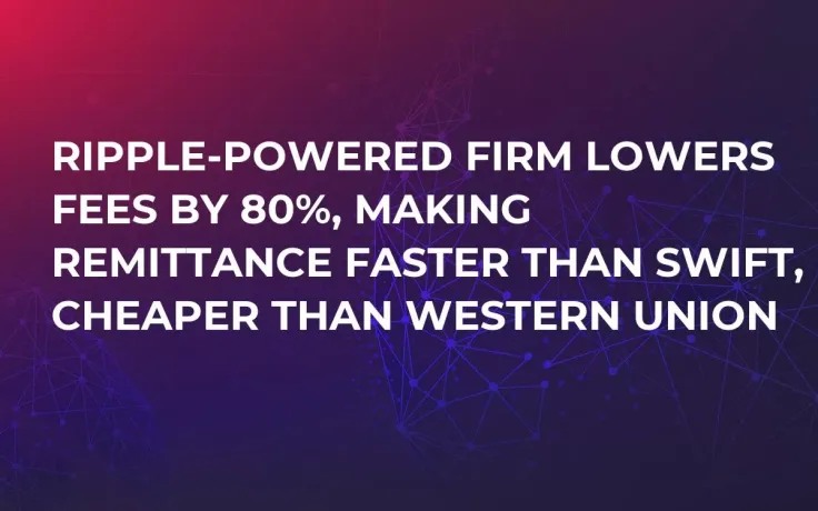 Ripple-Powered Firm Lowers Fees by 80%, Making Remittance Faster Than SWIFT, Cheaper Than Western Union