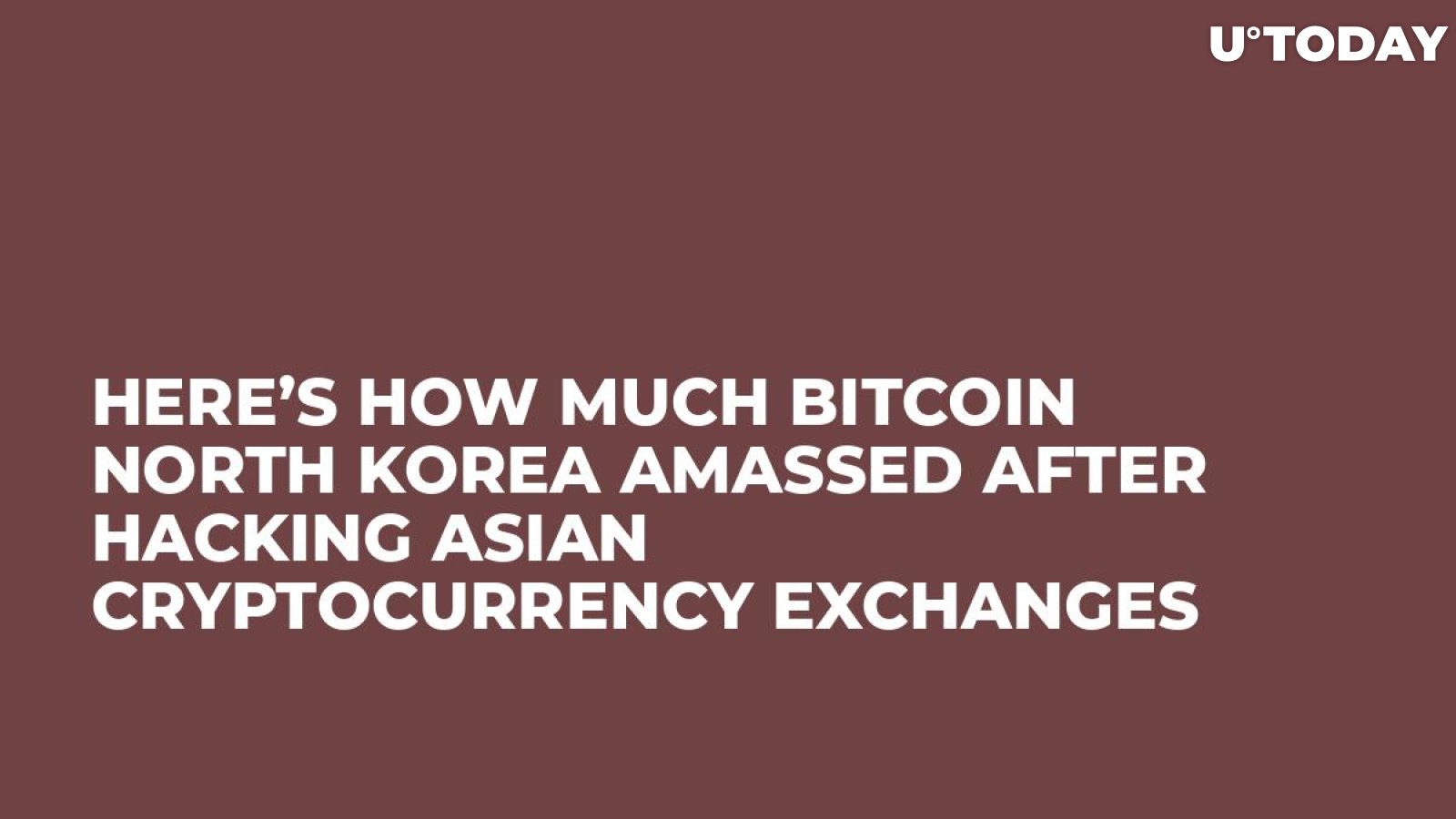 Here’s How Much Bitcoin North Korea Amassed After Hacking Asian Cryptocurrency Exchanges   