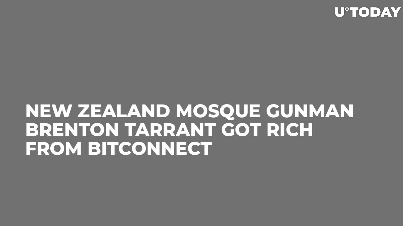 New Zealand Mosque Gunman Brenton Tarrant Got Rich from BitConnect