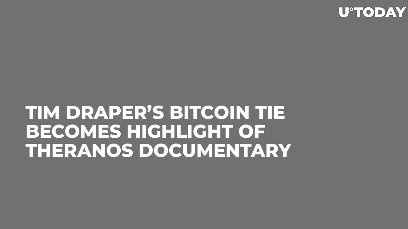Tim Draper’s Bitcoin Tie Becomes Highlight of Theranos Documentary