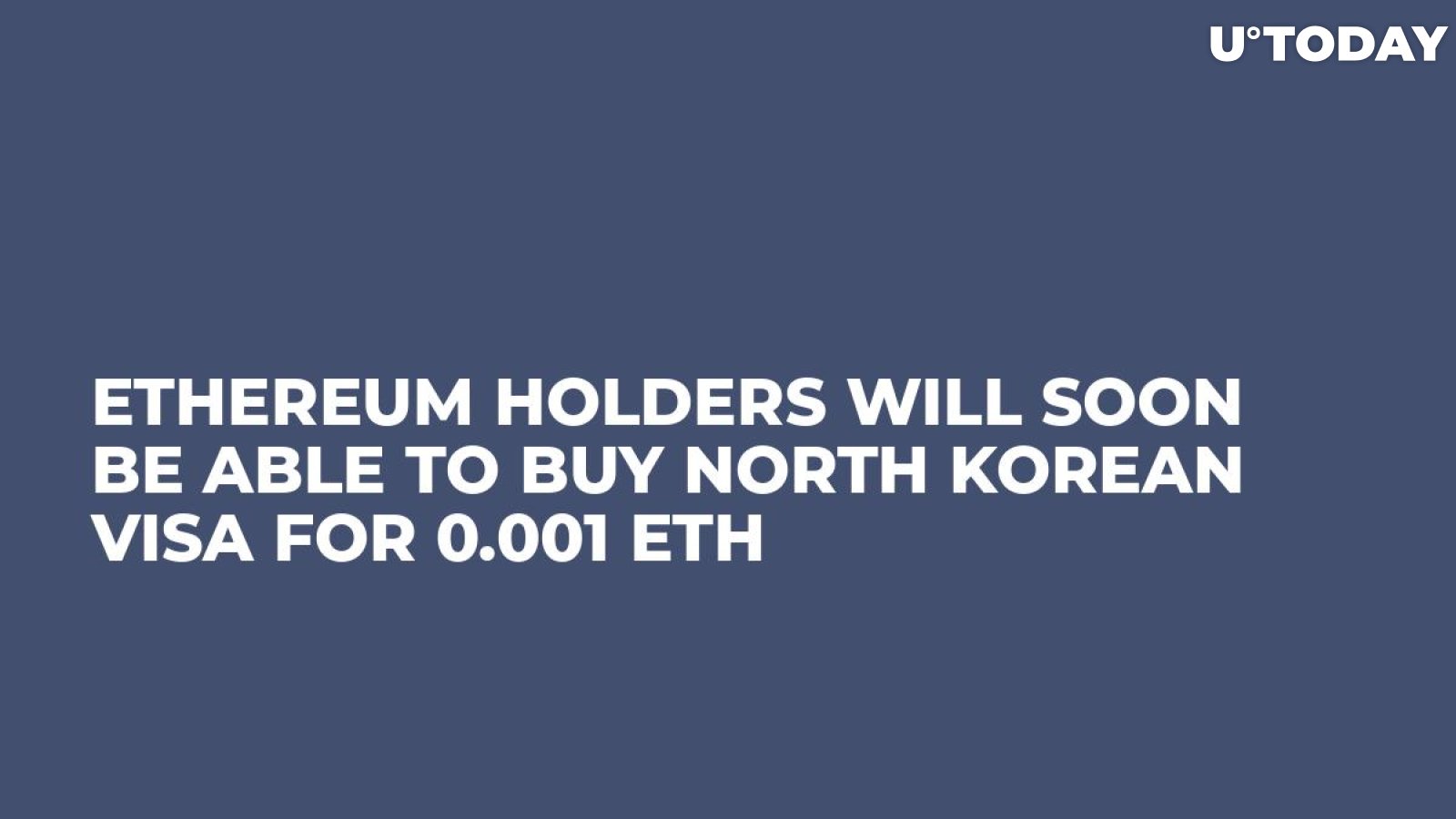Ethereum Holders Will Soon Be Able to Buy North Korean Visa for 0.001 ETH 