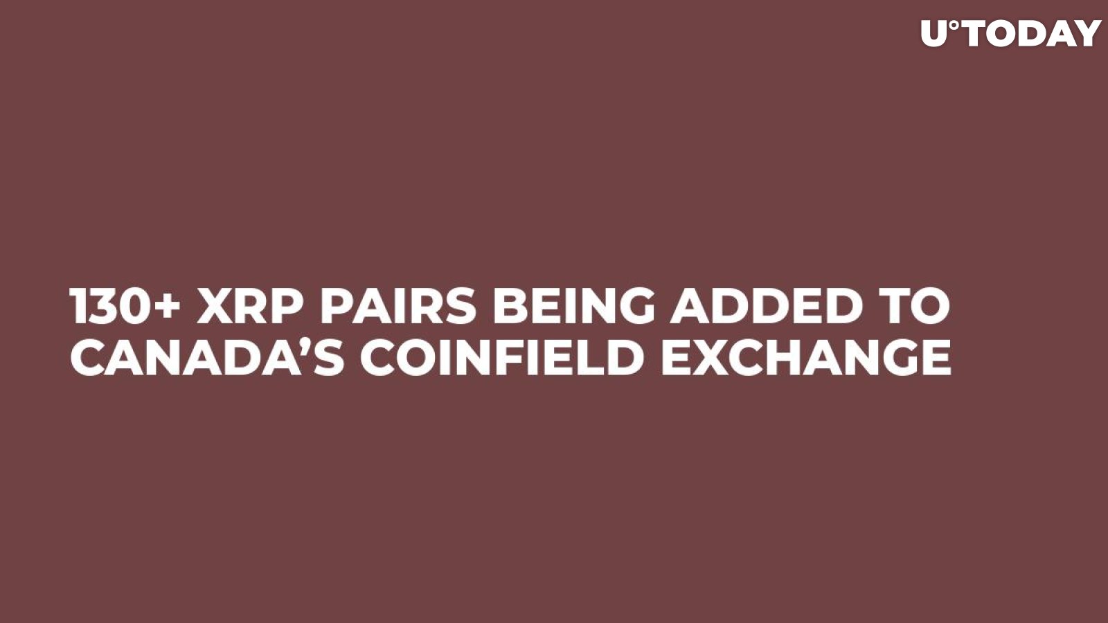 130+ XRP Pairs Being Added to Canada’s Coinfield Exchange