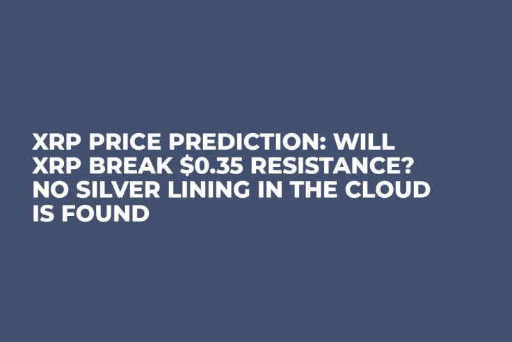 XRP Price Prediction: Will XRP Break $0.35 Resistance? No Silver Lining in the Cloud Is Found