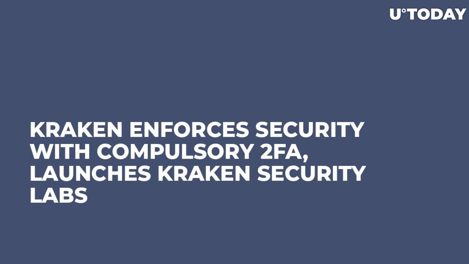 Kraken Enforces Security with Compulsory 2FA, Launches Kraken Security Labs