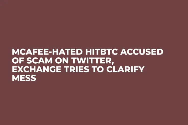 McAfee-Hated HitBTC Accused of Scam on Twitter, Exchange Tries to Clarify Mess