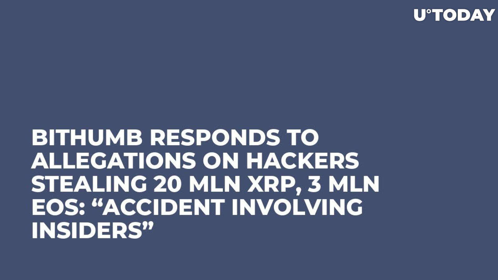 Bithumb Responds to Allegations On Hackers Stealing 20 Mln XRP, 3 Mln EOS: “Accident Involving Insiders”