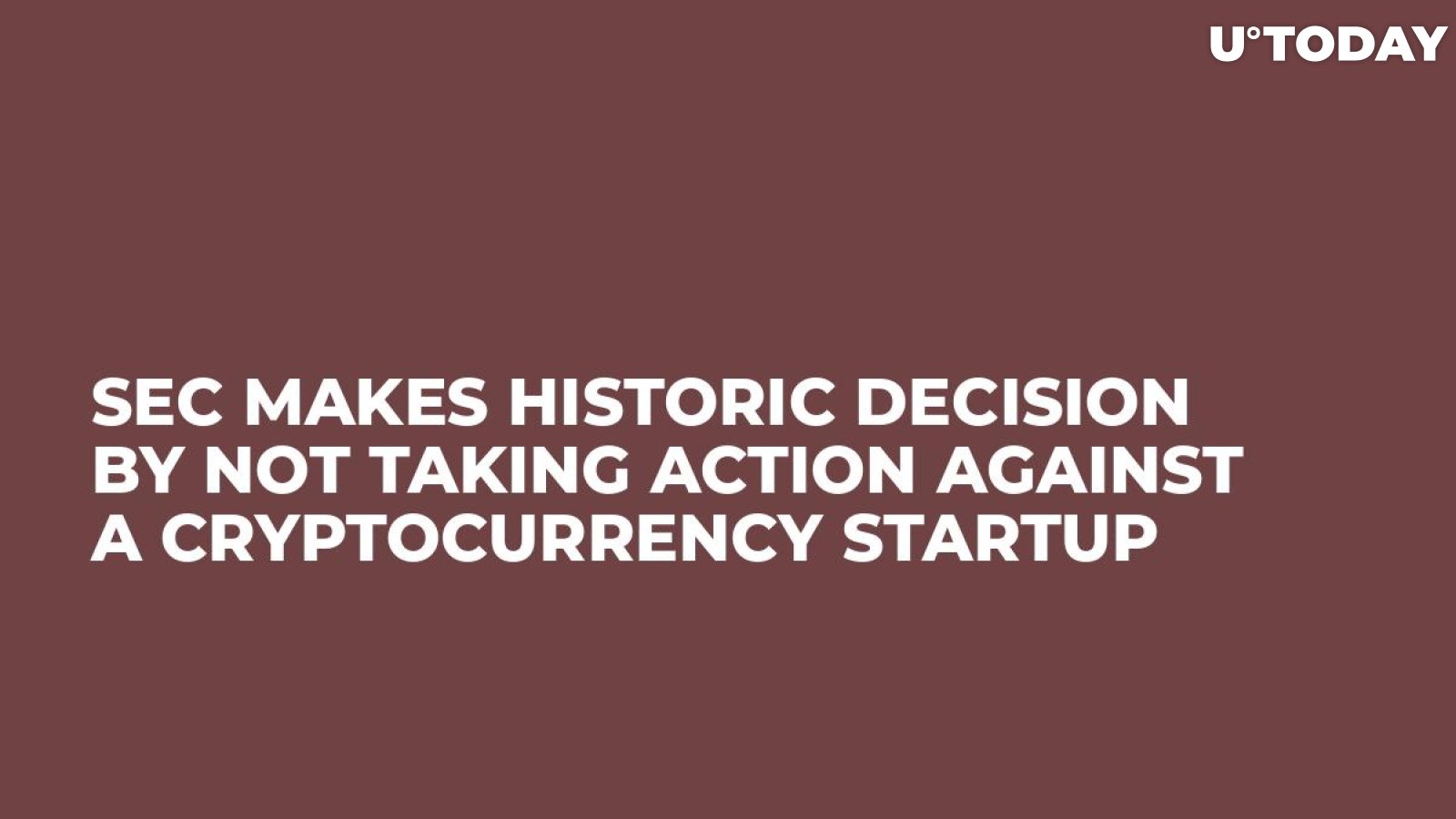 SEC Makes Historic Decision by Not Taking Action Against a Cryptocurrency Startup