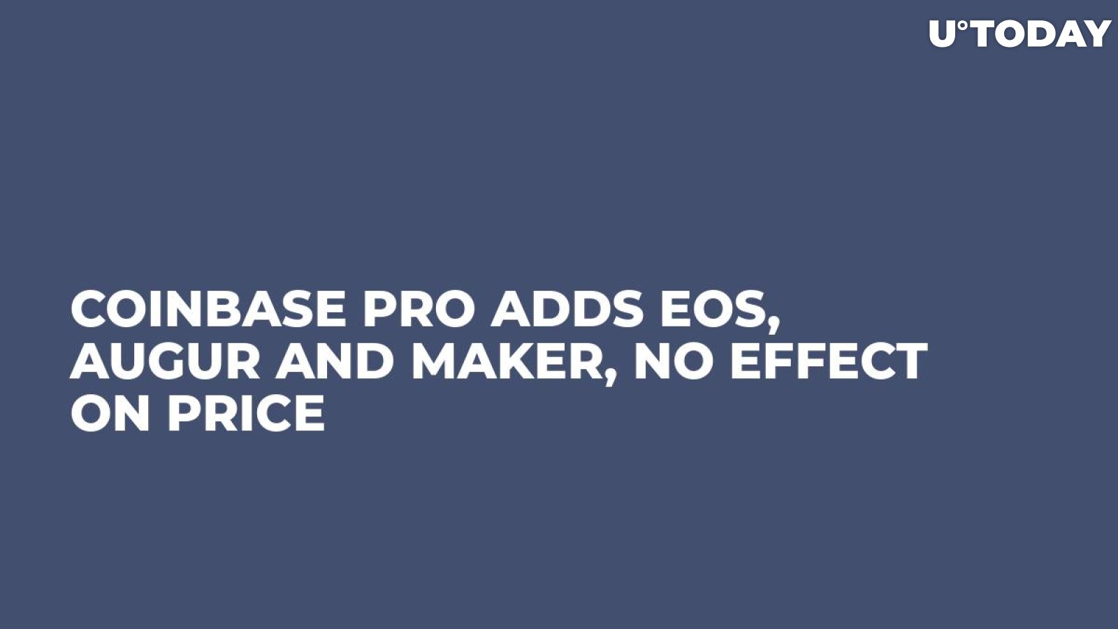 Coinbase Pro Adds EOS, Augur and Maker, No Effect on Price 