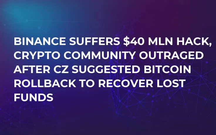 Binance Suffers $40 Mln Hack, Crypto Community Outraged After CZ Suggested Bitcoin Rollback to Recover Lost Funds