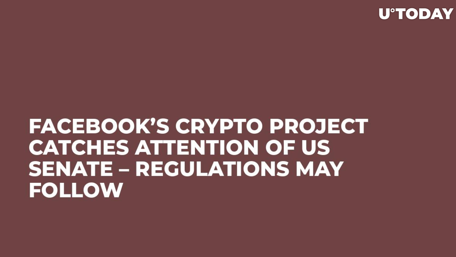 Facebook’s Crypto Project Catches Attention of US Senate – Regulations May Follow