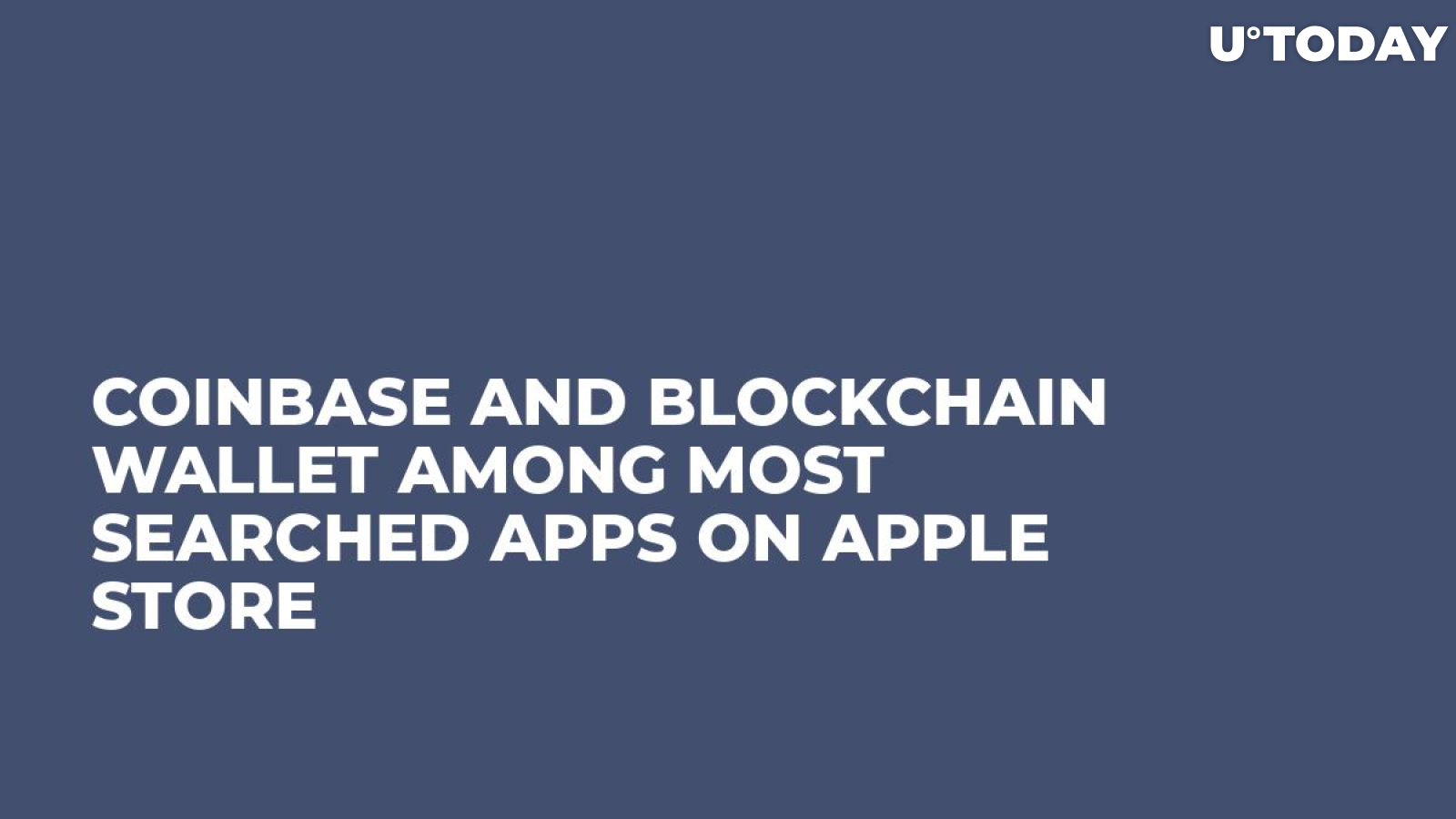 Coinbase and Blockchain Wallet Among Most Searched Apps on Apple Store